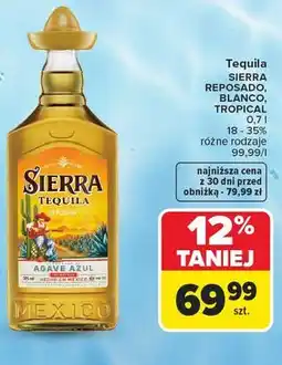 Carrefour Tequila SIERRA REPOSADO, BLANCO, TROPICAL oferta