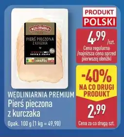 ALDI WĘDLINIARNIA PREMIUM Pierś pieczona z kurczaka oferta