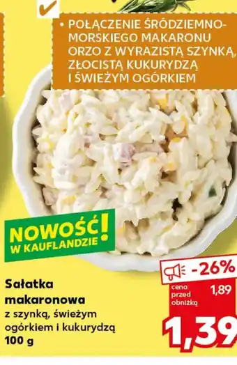 Kaufland Sałatka makaronowa z szynką, świeżym ogórkiem i kukurydzą oferta