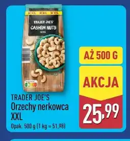 ALDI Orzechy nerkowca Trader Joe's XXL oferta