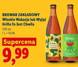 Lidl Browar Zakładowy Włoskie Wakacje lub Wyjąć Grilla To Jest Chwila oferta