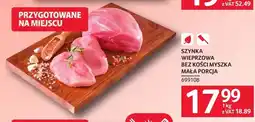Selgros Szynka wieprzowa bez kości myszka mała porcja oferta