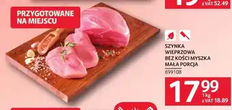 Selgros Szynka wieprzowa bez kości myszka mała porcja oferta