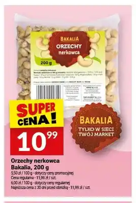 Twój Market Orzechy nerkowca Bakalia oferta