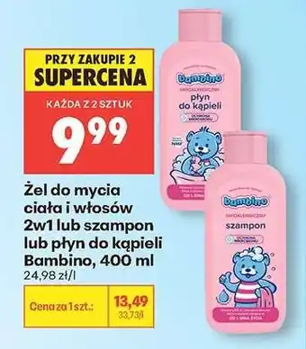 Biedronka Žel do mycia ciała i włosów 2w1 lub szampon lub płyn do kąpieli Bambino 400 ml oferta