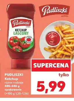 Kaufland Ketchup PUDLISZKI łagodny oferta
