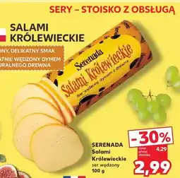 Kaufland Salami Królewieckie ser wędzony Serenada oferta