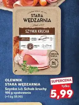 Kaufland Szynka krucha Stara Wędzarnia Olewnik oferta