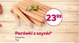 Bliski Parówki z szynki Sokołów oferta