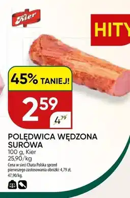 Chata Polska Polędwica wędzona surówa Kier oferta