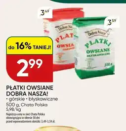 Chata Polska Płatki owsiane Dobra Nasza! błyskawiczne oferta