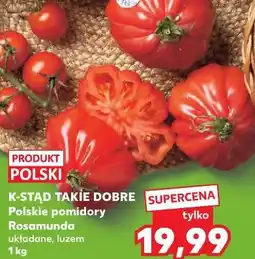 Kaufland K-Stąd Takie Dobre Polskie pomidory Rosamunda oferta