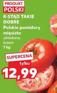 Kaufland K-Stąd Takie Dobre Polskie pomidory mięsiste oferta