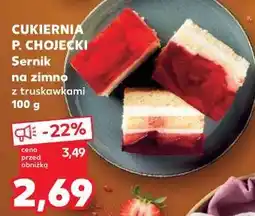 Kaufland Cukiernia P. Chojecki Sernik na zimno z truskawkami oferta