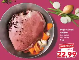 Kaufland Mięso z uda indyka oferta