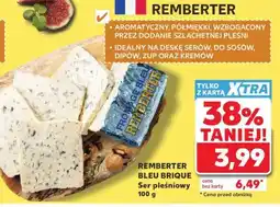 Kaufland REMBERTER BLEU BRIQUE Ser pleśniowy 100 g oferta