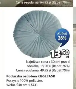 JYSK Poduszka ozdobna KUGLEASK poszycie 100% poliester welur S40cm oferta