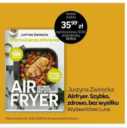 Empik Książka Airfryer. Szybko, zdrowo, bez wysiłku Justyna Zwirecka oferta