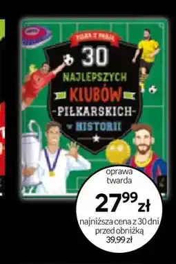 Empik Książka 30 najlepszych klubów piłkarskich w historii oprawa twarda oferta