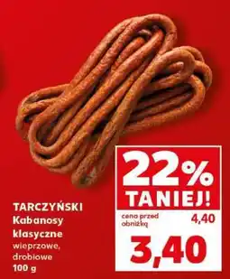 Kaufland TARCZYŃSKI Kabanosy klasyczne wieprzowe , drobiowe 100 g oferta