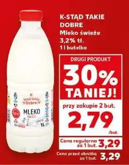 Kaufland K-STĄD TAKIE DOBRE Mleko świeże 3,2% tł oferta