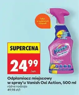 Biedronka Odplamiacz miejscowy w spray’u Vanish Oxi action, 500 ml oferta