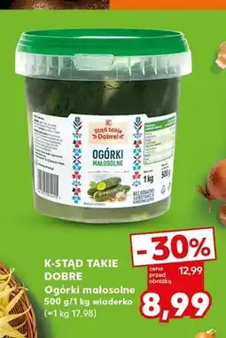 Kaufland Ogórki małosolne K-Stąd Takie Dobre oferta