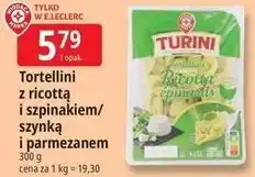 E.Leclerc Tortellini z ricottą i szpinakiem/szynką i parmezanem Turini oferta
