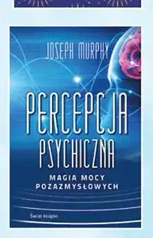 Biedronka Książka Percepcja psychiczna Magia mocy pozazmysłowych Joseph Murphy oferta