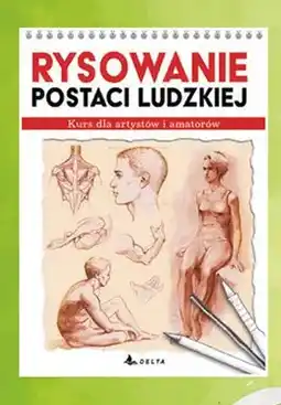 Biedronka Książka Rysowanie postaci ludzkiej Kurs dla artystów i amatorów oferta
