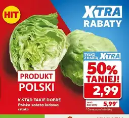 Kaufland Sałata lodowa polska K-Stąd Takie Dobre oferta