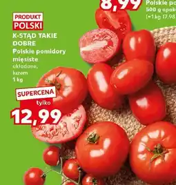 Kaufland Pomidory mięsiste K-Stąd Takie Dobre polskie oferta