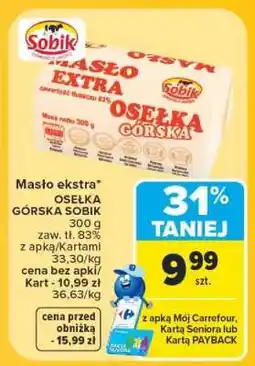 Carrefour Masło ekstra OSEŁKA GÓRSKA SOBIK oferta