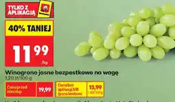 Biedronka Winogrono jasne bezpestkowe na wagę oferta