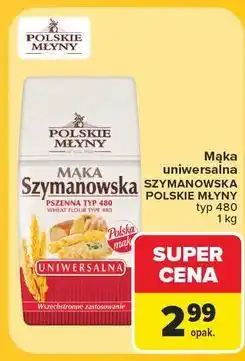 Carrefour Mąka szymanowska uniwersalna pszenna typ 480 Polskie Młyny oferta