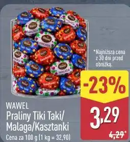 ALDI Wawel Praliny Tiki Taki/Malaga/Kasztanki oferta
