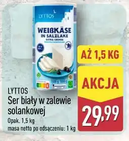 ALDI LYTTOS Ser biały w zalewie solankowej oferta