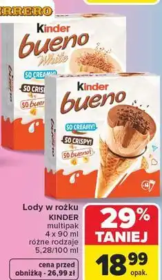 Carrefour Market Lody w rożku Kinder Bueno multipak oferta