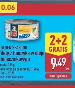 ALDI Filety z tuńczyka w oleju słonecznikowym Golden Seafood oferta