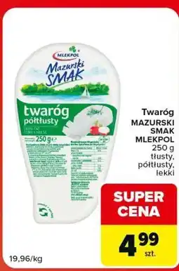 Carrefour Market Twaróg MAZURSKI SMAK MLEKPOL oferta