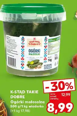 Kaufland K-Stąd Takie Dobre Ogórki małosolne oferta