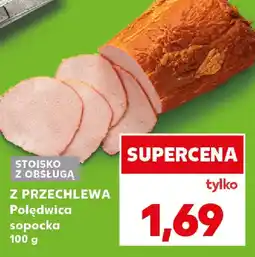 Kaufland Z Przechlewa Polędwica sopocka oferta