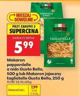 Biedronka Makaron pappardelle a nido Gusto Bello, 500 g lub Makaron jajeczny tagliatelle Gusto Bello, 250 g oferta