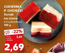 Kaufland Cukiernia P. Chojecki Sernik na zimno z truskawkami oferta