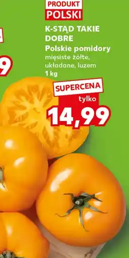 Kaufland Pomidory K-Stąd Takie Dobre oferta