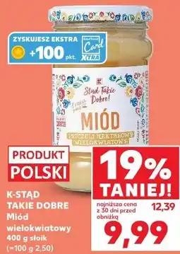 Kaufland K-Stąd Takie Dobre Miód wielokwiatowy oferta