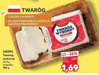 Kaufland SIERPC Twaróg wyborny tłusty, krajanka oferta