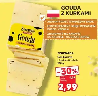 Kaufland Ser Gouda z kurkami i cebulą Serenada oferta