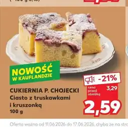 Kaufland Ciasto z truskawkami i kruszonką Cukiernia P. Chojecki oferta