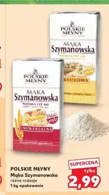 Kaufland Mąka Szymanowska pszenna typ 480 uniwersalna Polskie Młyny oferta